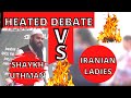  heated debate unapologetic dawah iranian ladies vs shaykh uthman ibn farooq