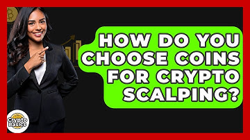 How Do You Choose Coins For Crypto Scalping? - CryptoBasics360.com