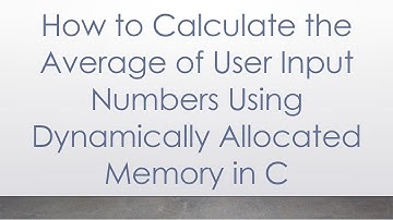 How to Calculate the Average of User Input Numbers Using Dynamically Allocated Memory in C