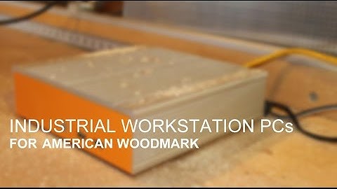 Industrial Workstation PCs for American Woodmark