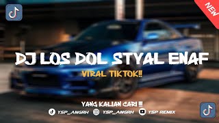 DJ LOS DOL STAYL ENAFF  SOUND AGAA BETCH VIRAL TIKTOK TERBARU !!!