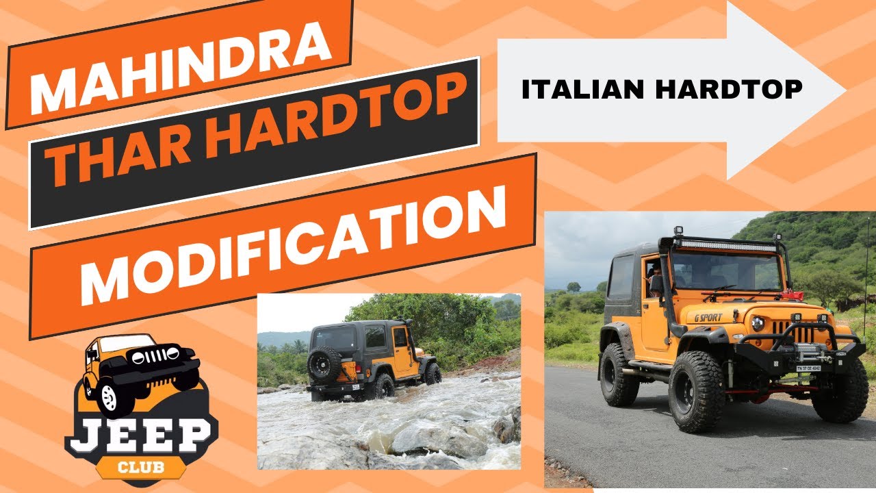 "Upgrade Your Mahindra Thar with Professional Hardtop Modifications | Jeep club Garage"