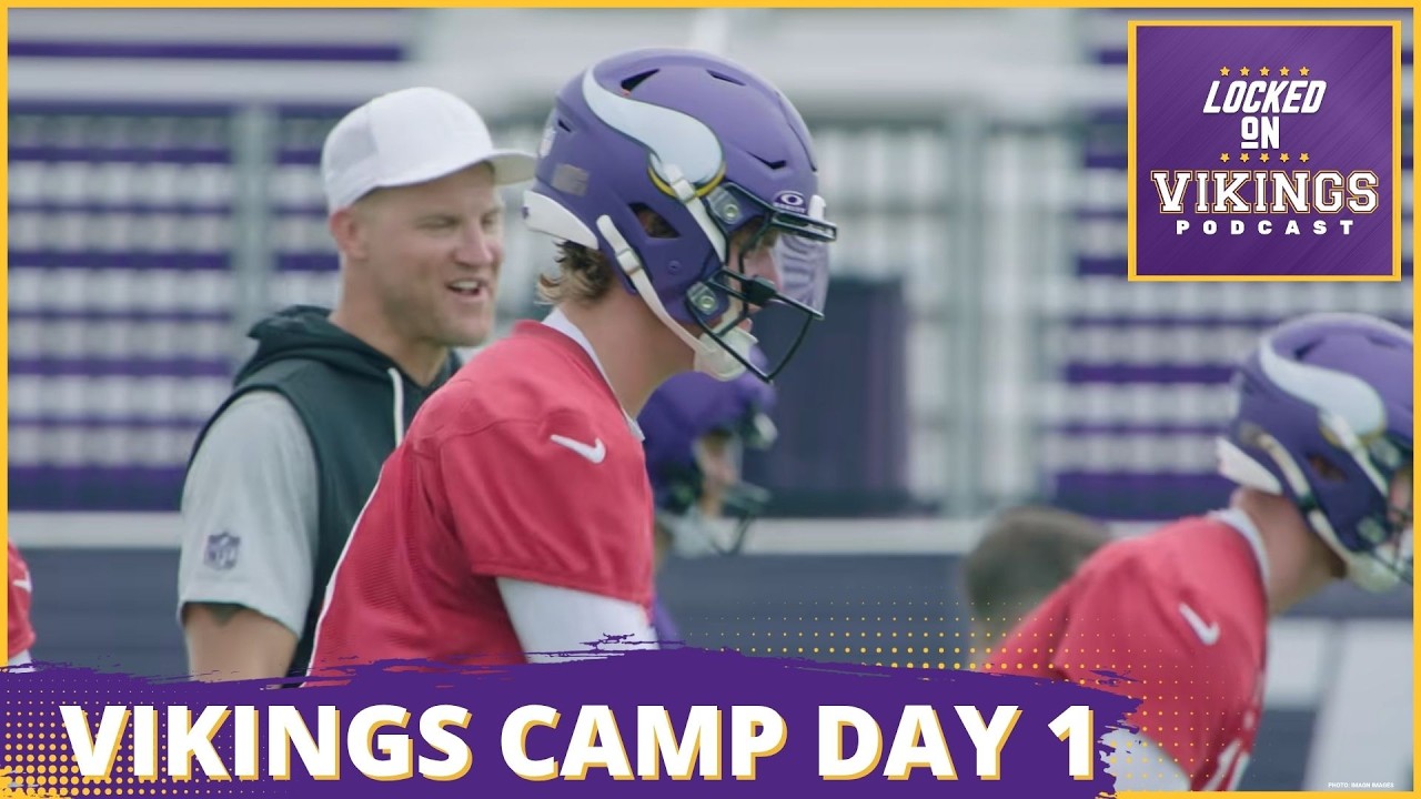 Minnesota Vikings Training Camp Day 1 Recap! Minnesota Vikings Training Camp Day 1 Recap!