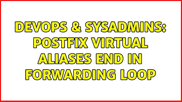 DevOps & SysAdmins: Postfix virtual aliases end in forwarding loop