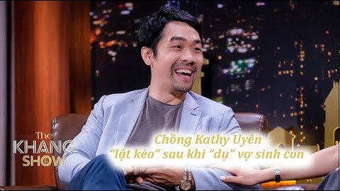 Chồng Kathy Uyên “lật kèo” sau khi “dụ” vợ sinh con