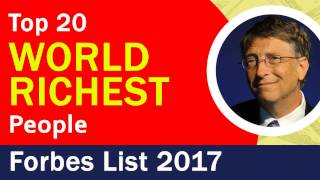 Richest People list in the World, Latest Forbes Multi Billionaires List 2017