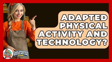 Adapted Physical Activity And Technology? - Childhood Education Zone