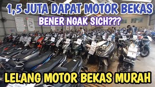 1,5 JUTA DAPET MOTOR BÈKAS !! LELANG MOTOR SEKEN TERBESAR JAKARTA | STOK  DATANG TERUS | IDE USAHA!