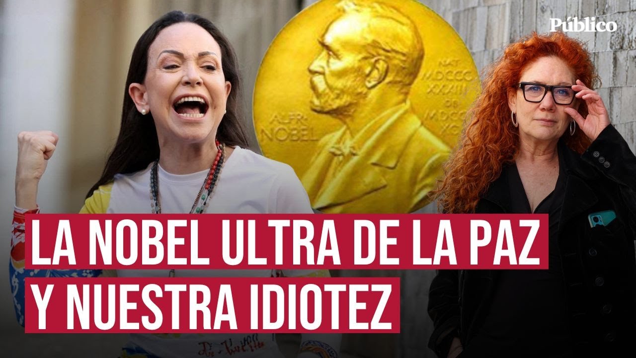 La Nobel ultra de la Paz y nuestra idiotez sin límites, por Cristina Fallarás