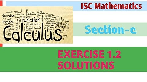 ISC MATHEMATICS||CLASS 12 SECTION-C EXERCISE 1.2 SOLUTIONS ||ML AGGARWAL BOOK UNDERSTANDING ISC
