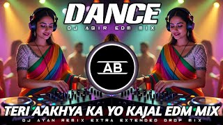 Teri Aakhya Ka Yo Kajal Remix 💥 Edm Extended Bass Mix 💫 Dj Ayan Remix 🔥