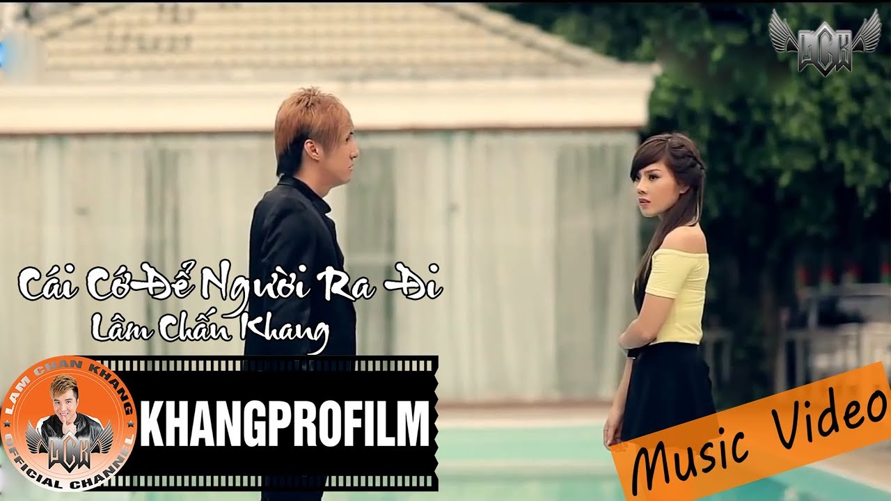 [ MV ] CÁI CỚ ĐỂ NGƯỜI RA ĐI | LÂM CHẤN KHANG