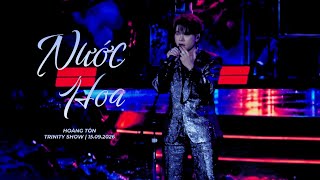 Fancam | NƯỚC HOA - Hoàng Tôn @Trinity Show 15.09.2026