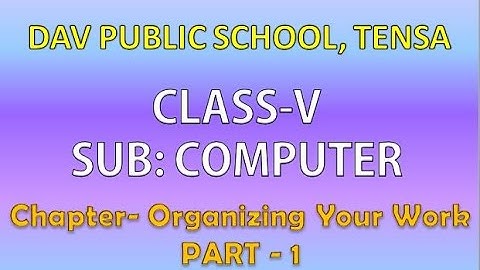 Computer Class || Std. 5 || Chapter-2 || Organizing Your Work || Part-1||