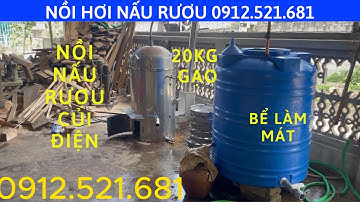 NỒI NẤU RƯỢU ĐỒNG 20KG CỦI ĐIỆN, LẮP ĐẶT TẠI ĐẠI TỪ - THÁI NGUYÊN. Liên Hệ; 0912521681.