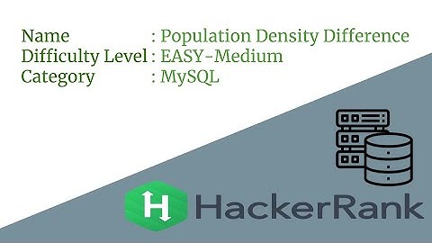 E11: Population Density Difference | MySQL | HackerRank