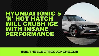 Hyundai Ionic 5 'N' hot hatch will crush ICE with insane performance