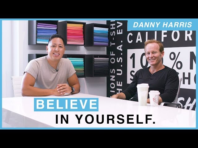 Believe In Yourself  Interview With Danny Harris On Starting A