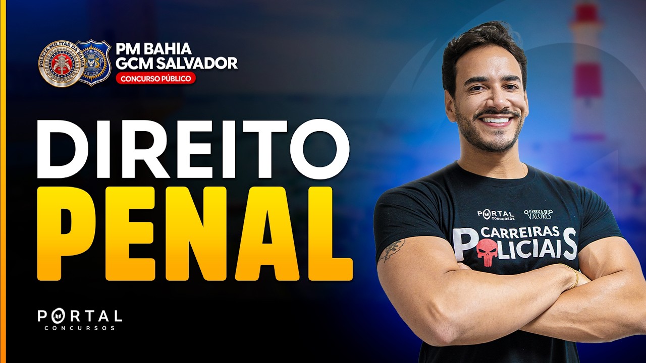 CONCURSO GCM SALVADOR/BA e PM/BA: DIREITO PENAL | Com o Profº. Janiel Santana
