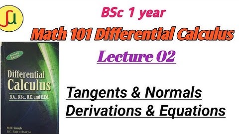 lecture 02-Tangents and Normals-BSc first year-Math  calculus 101|| unique study