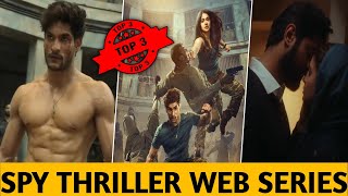 Top 3 Best Spy Thriller Hindi Web Series In 2023 | Best Thriller Web series