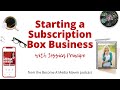 Starting a Subscription Box Business