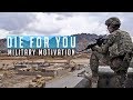 Military Motivation - &quot;Die For You&quot;