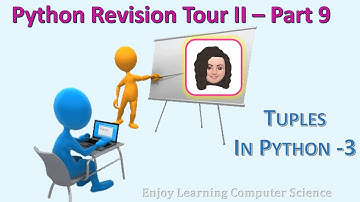 Python Revision Tour II - Part 9 - Tuples -3