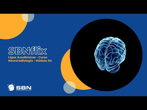 SBNflix - Ligas acadêmicas - curso neuroradiologia - Módulo 4