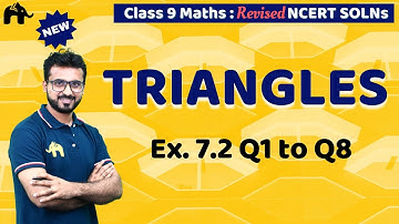 Triangles Class 9 Maths | Revised NCERT Solutions | Chapter 7 Exercise 7.2 Questions 1-8