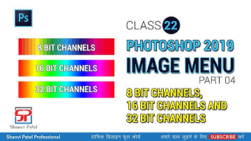 Photoshop Tutorial in Hindi: 8 Bit, 16 Bit and 32 Bit Channels in Image Menu (Video-04) - #22