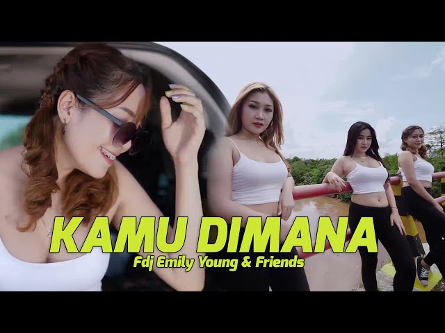 FDJ Emily Young u0026 Friends - Kamu Dimana (Official Music Video) class=