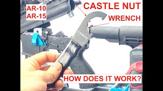 HOW IT WORKS   CASTLE NUT WRENCH for AR15 and AR10