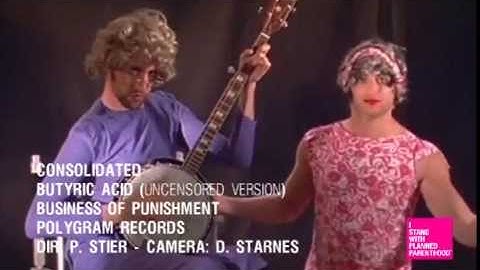 Consolidated - "Butyric Acid (Uncensored Version)"