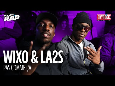 [EXCLU] Wixo & La2s - Pas comme ça #PlanèteRap