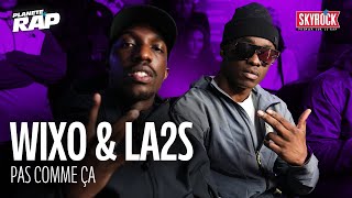 [EXCLU] Wixo & La2s - Pas comme ça #PlanèteRap