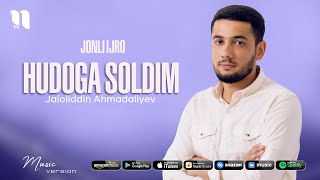 Jaloliddin Ahmadaliyev - Hudoga soldim (jonli ijro)