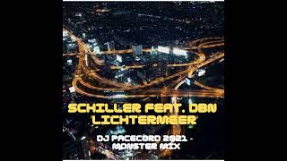 Schiller Feat. DBN - Lichtermeer (DJ Pacecord 2021 - Monster Mix)