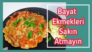 BAYAT EKMEKLERİ SAKIN ATMAYIN - NEFİS BAYAT EKMEK BÖREĞİ