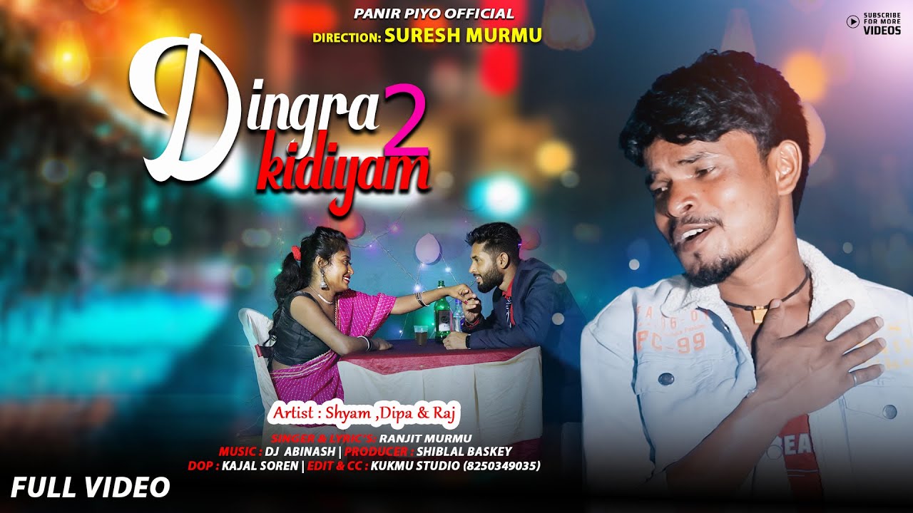 DINGRA KIDIYAM 2 | FULL VIDEO  | RANJIT MURMU | NEW SANTALI VIDEO 2024|SHYAM & DIPA | SANTALI VIDEO