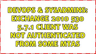 DevOps & SysAdmins: Exchange 2010 530 5.7.1 Client was not authenticated from some MTAs
