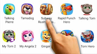 Talking Pierre, Tamadog, Subway Rush, Talking Tom, Rapid Punch Hero, My Tom 2, My Angela 2, Ginger 2 screenshot 5
