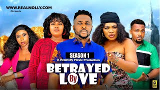 BETRAYED BY LOVE (SEASON 1){NEW TRENDING MOVIE}-2024 LATEST NIGERIAN NOLLYWOOD MOVIE