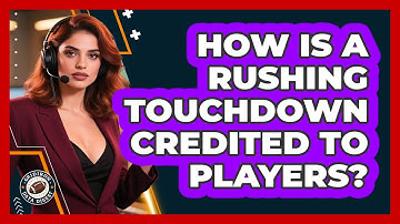 How Is A Rushing Touchdown Credited To Players?