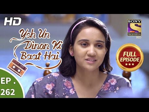 Yeh Un Dinon Ki Baat Hai - Ep 262 - Full Episode - 4th September, 2018