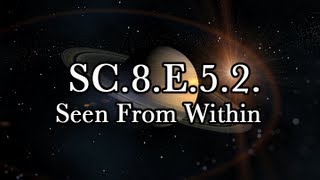 SC.8.E.5.2 Seen From Within