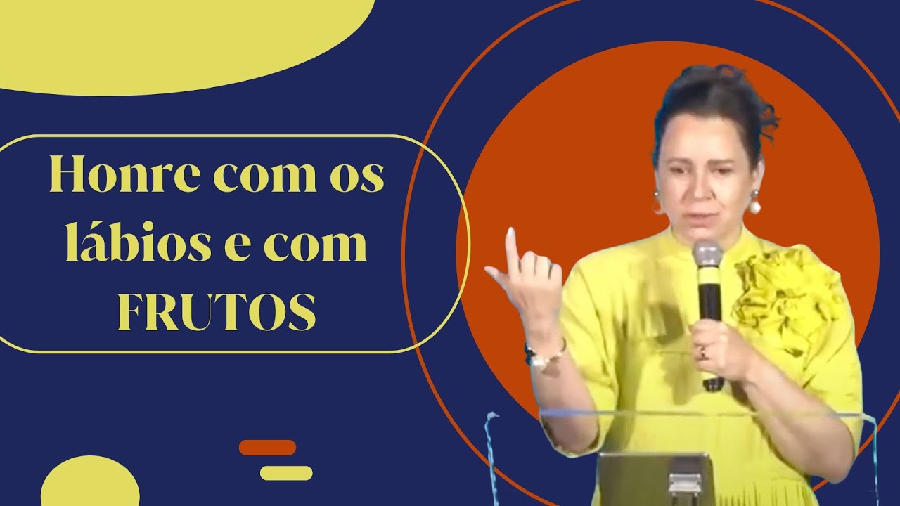 Helena Tannure - Honre com os lábios e com FRUTOS