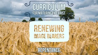 Renewing Image Bearers: Lesson 7 - Repentance