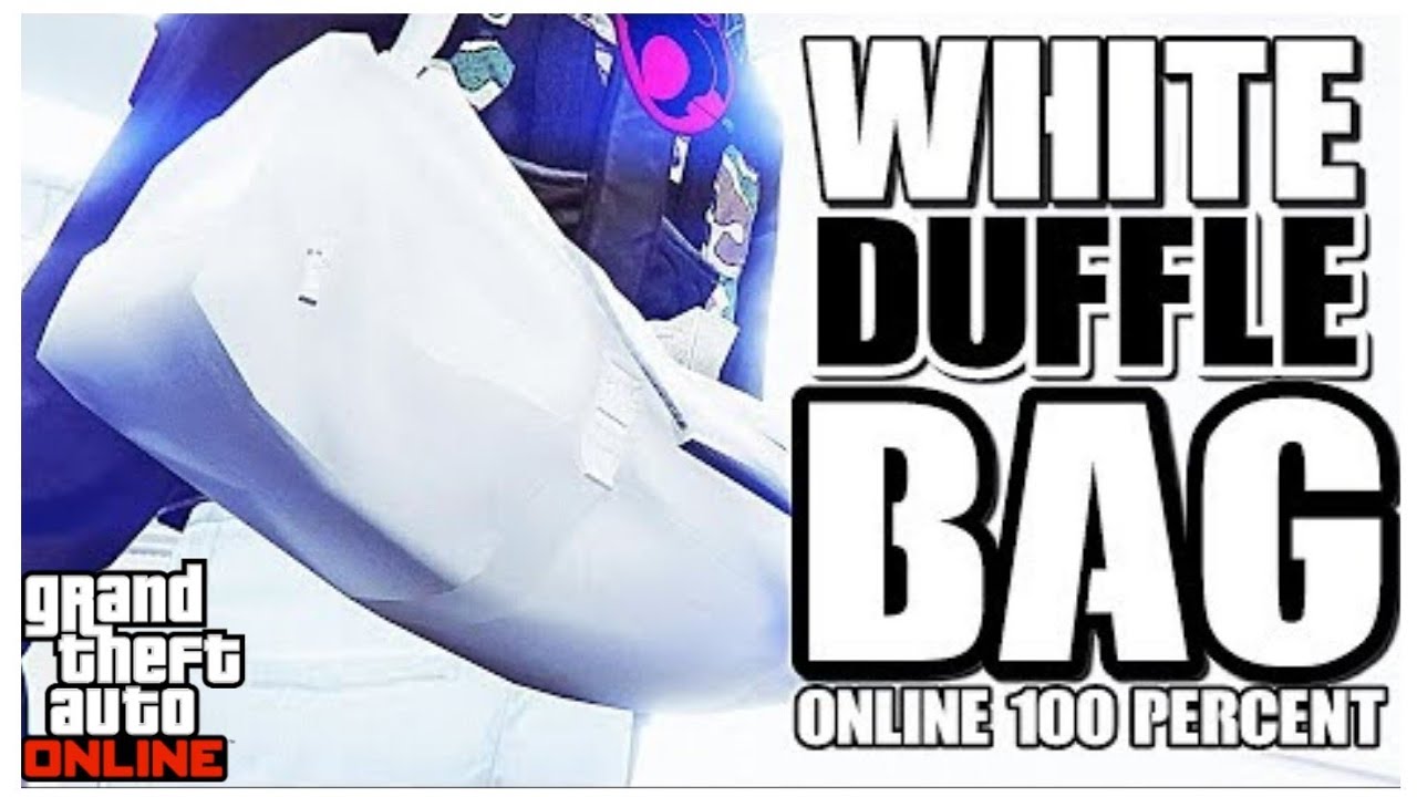 *NEW* GTA 5 OBTAIN WHITE OR ANY COLORED DUFFLE BAG SOLO NO CREATOR