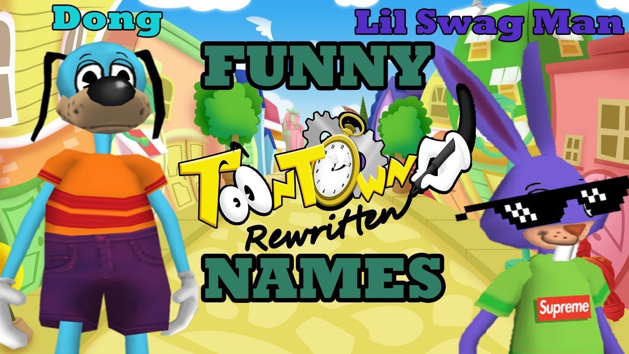 TOONTOWN FUNNY NAMES EXAMPLES YouTube